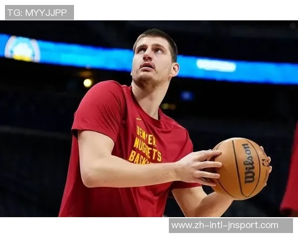 约基奇谈新赛季新队员加入期待球队崭新开局与突破表现 约基奇谈新赛季新队员加入期待球队崭新开局与突破表现